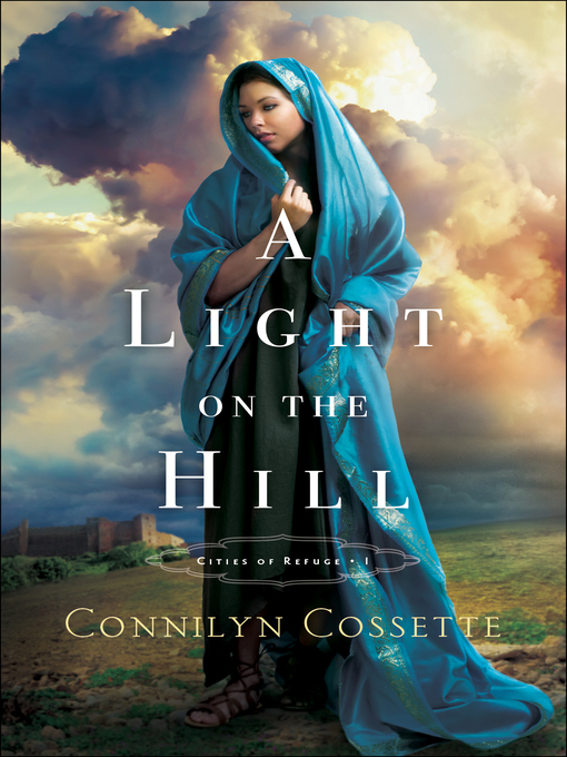 Title details for A Light on the Hill by Connilyn Cossette - Available